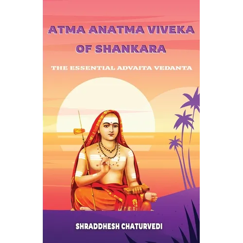 Atma Anatma Viveka Of Shankara: The Essential Advaita Vedanta - Paperback