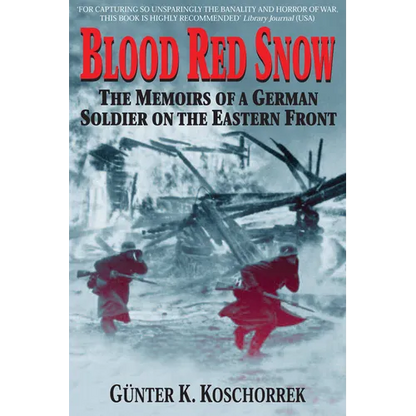 Blood Red Snow: The Memoirs of a German Soldier on the Eastern Front - Paperback