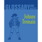 Johnny Tremain Glossary and Notes: Johnny Tremain - Paperback