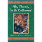 Ah, Those Irish Colleens!: Heroic Women of Ireland - Paperback