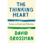 The Thinking Heart: Essays on Israel and Palestine - Paperback