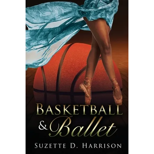 Basketball & Ballet - Paperback