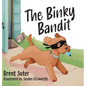 The Binky Bandit - Hardcover