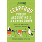 Leapfrog Public Accounting's Learning Curve: Real Life Advice for New Hire Success - Paperback