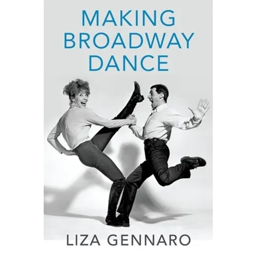 Making Broadway Dance - Hardcover