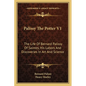 Palissy The Potter V1: The Life Of Bernard Palissy Of Saintes, His Labors And Discoveries In Art And Science - Paperback