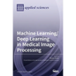 Machine Learning/Deep Learning in Medical Image Processing - Hardcover