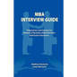 MBA Interview Guide: Preparation and Practice for Masters of Business Administration Admission Interviews - Paperback