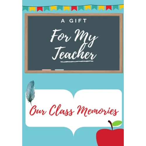 For My Teacher: A highly personalized color Teacher Appreciation Book. - Paperback