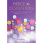 Pierce the Design Fog: Develop High-Quality Products Faster Through Team Innovation - Paperback