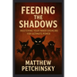 Feeding the Shadows: Mastering Your Inner Gremlins for Ultimate Power - Paperback