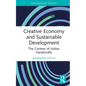 Creative Economy and Sustainable Development: The Context of Indian Handicrafts - Hardcover
