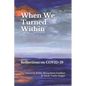 When We Turned Within: Reflections on COVID-19 - Paperback