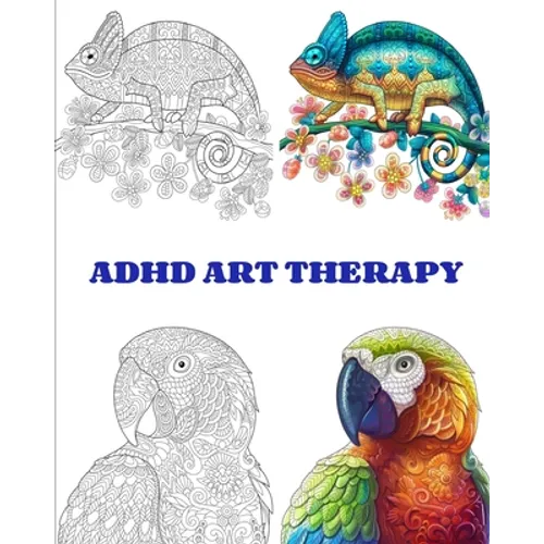 ADHD Art Therapy: beautiful animals and relaxing patterns with this easy coloring book for a real and intensive art therapy. Dissolve yo - Paperback