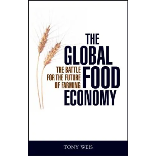 The Global Food Economy: The Battle for the Future of Farming - Paperback