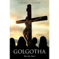 Golgotha: Were You There? - Paperback