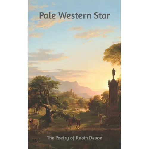 Pale Western Star: The Poetry of Robin Devoe - Paperback