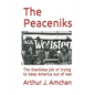 The Peaceniks: The thankless job of trying to keep America out of war - Paperback