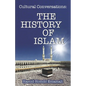 Cultural Conversations: The History of Islam - Paperback