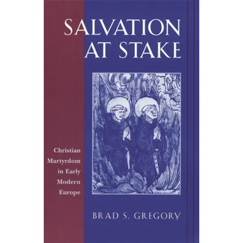 Salvation at Stake: Christian Martyrdom in Early Modern Europe - Paperback