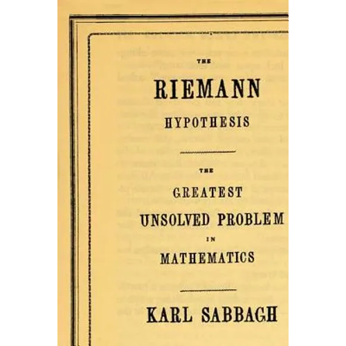 The Riemann Hypothesis: The Greatest Unsolved Problem in Mathematics - Paperback