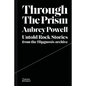 Through the Prism: Untold Rock Stories from the Hipgnosis Archive - Hardcover