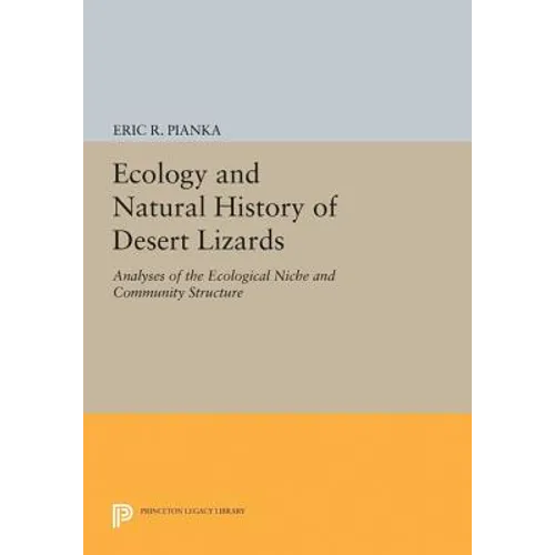 Ecology and Natural History of Desert Lizards: Analyses of the Ecological Niche and Community Structure - Paperback