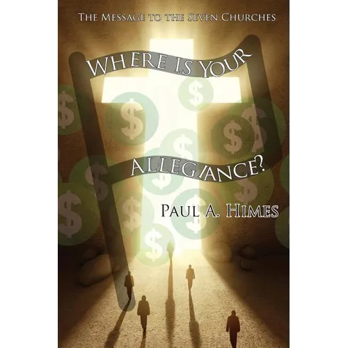 Where Is Your Allegiance: The Message to the Seven Churches - Paperback