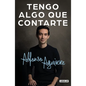 Tengo Algo Que Contarte / I Have Something to Tell You - Paperback