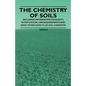 The Chemistry of Soils - Including Information on Acidity, Nitrification, Lime Requirements and Many Other Aspects of Soil Chemistry - Paperback