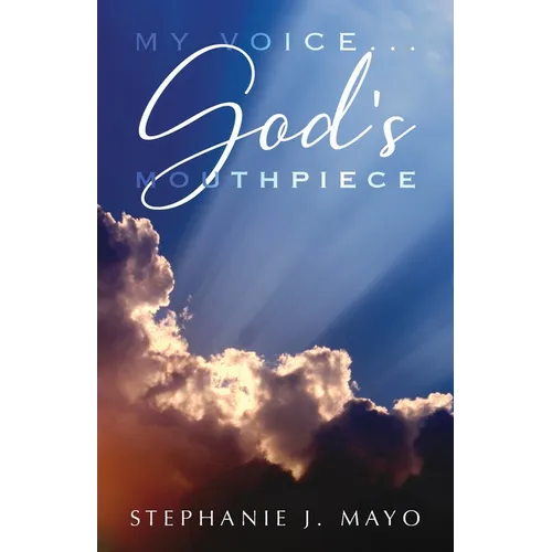My Voice...God's Mouthpiece - Paperback