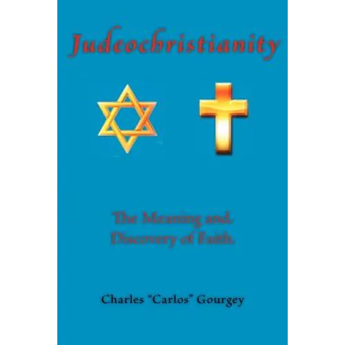 Judeochristianity: The Meaning and Discovery of Faith - Paperback