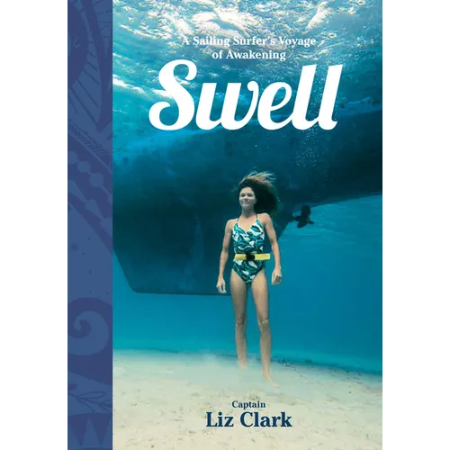 Swell: A Sailing Surfer's Voyage of Awakening - Hardcover
