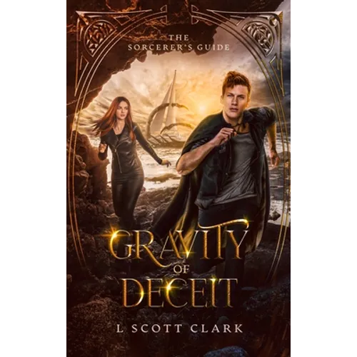 Gravity of Deceit: The Sorcerer's Guide - Hardcover