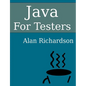 Java For Testers: Learn Java fundamentals fast - Paperback