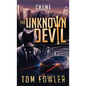 The Unknown Devil: A C.T. Ferguson Crime Novel - Hardcover