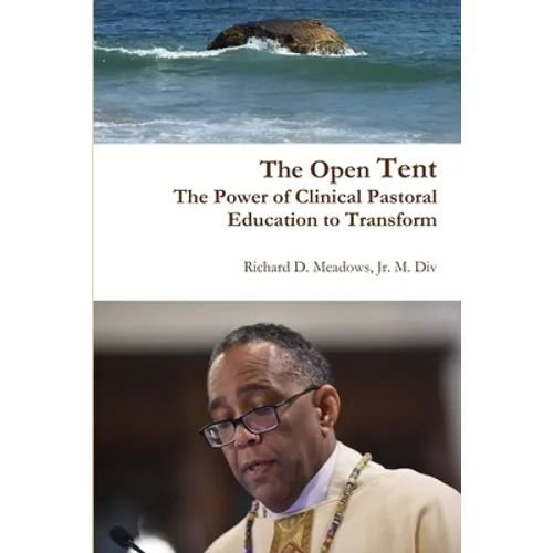 The Open Tent: The Power of Clinical Pastoral Education to Transform - Paperback