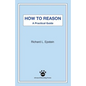 How to Reason: A Practical Guide - Paperback