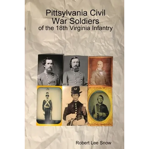 Pittsylvania Civil War Soldiers: of the 18th Virginia Infantry - Paperback