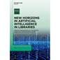 New Horizons in Artificial Intelligence in Libraries - Hardcover