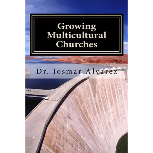 Growing Multicultural Churches: Proven growth factors that impact multicultural churches - Paperback