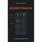 Eight Days That Changed The World: An Easter Devotional - Paperback