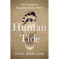 The Human Tide: How Population Shaped the Modern World - Hardcover