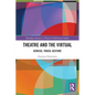 Theatre and the Virtual: Genesis, Touch, Gesture - Paperback