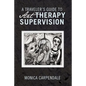 A Traveler's Guide to Art Therapy Supervision - Paperback