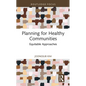 Planning for Healthy Communities: Equitable Approaches - Hardcover