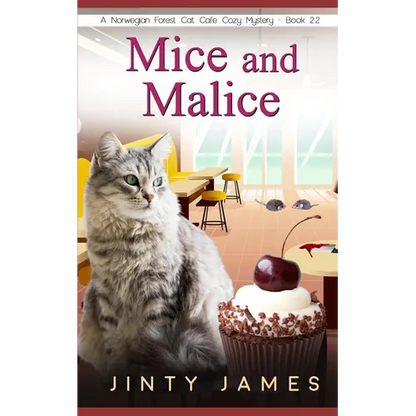 Mice and Malice: A Norwegian Forest Cat Café Cozy Mystery - Book 22 - Paperback