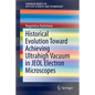 Historical Evolution Toward Achieving Ultrahigh Vacuum in Jeol Electron Microscopes - Paperback