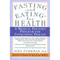 Fasting and Eating for Health: A Medical Doctor's Program for Conquering Disease - Paperback