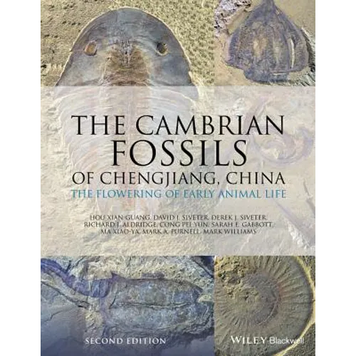 The Cambrian Fossils of Chengjiang, China: The Flowering of Early Animal Life - Hardcover
